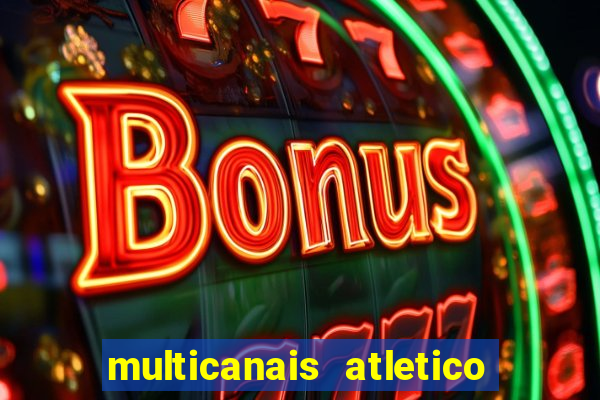 multicanais atletico de madrid